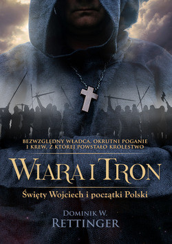 okładka Wiara i tron książka | Dominik W. Rettinger