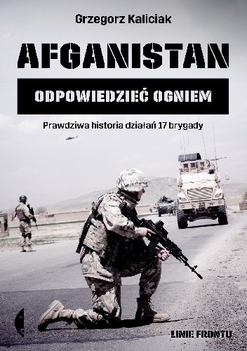 okładka Afganistan. Odpowiedzieć ogniem książka | Grzegorz Kaliciak