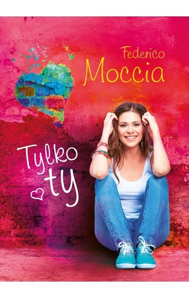 okładka Tylko ty książka | Federico Moccia