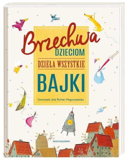 okładka Brzechwa dzieciom. Dzieła wszystkie. Bajki książka | Jan Brzechwa