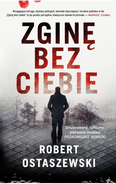 okładka Zginę bez ciebie książka | Robert Ostaszewski