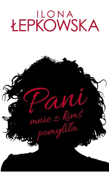 okładka Pani mnie z kimś pomyliła książka | Ilona Łepkowska