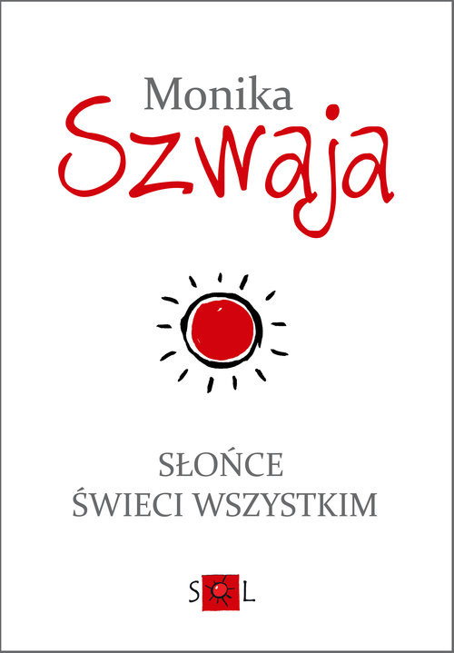 okładka Słońce świeci wszystkim książka | Monika Szwaja