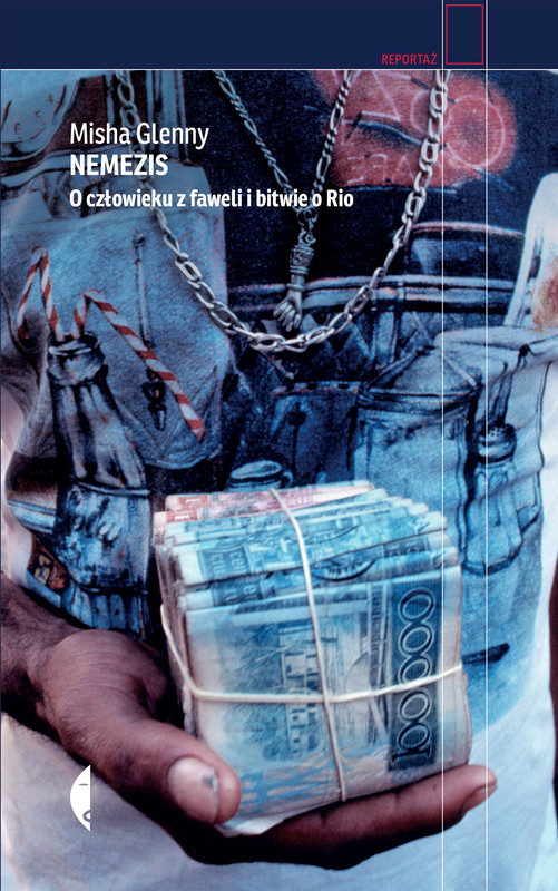 okładka Nemezis. O człowieku z faweli i bitwie o Rio książka | Misha Glenny
