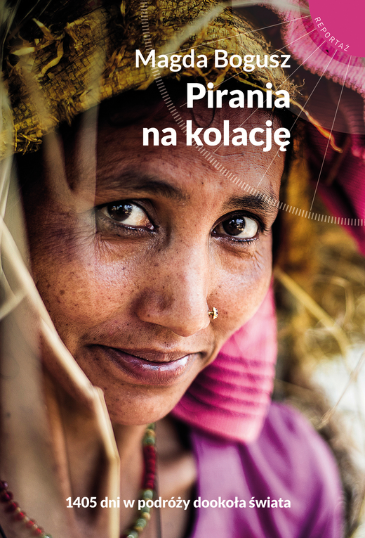 okładka Pirania na kolację. 1405 dni w podróży dookoła świata

 książka | Magda Bogusz