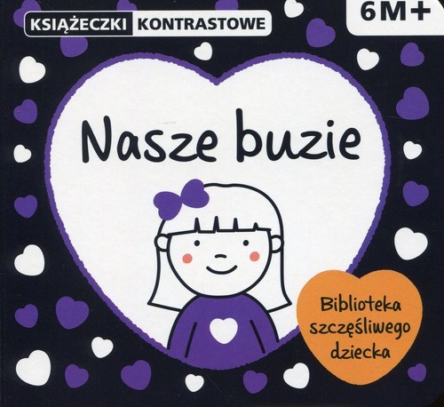 okładka Nasze buzie. Książeczki kontrastowe. Wiek 6m+ książka