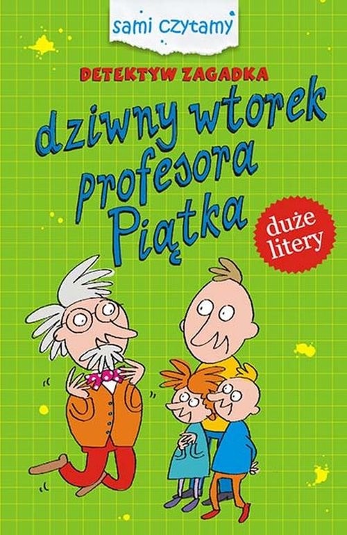 okładka Detektyw zagadka Dziwny wtorek profesora Piątka książka | Iwona Czarkowska
