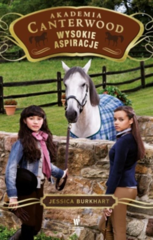 okładka Akademia Canterwood 10. Wysokie aspiracje książka | Jessica Burkhart