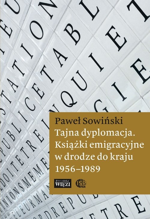 okładka Tajna dyplomacja. Książki emigracyjne w drodze do kraju 1956-1989 książka | Sowiński Paweł