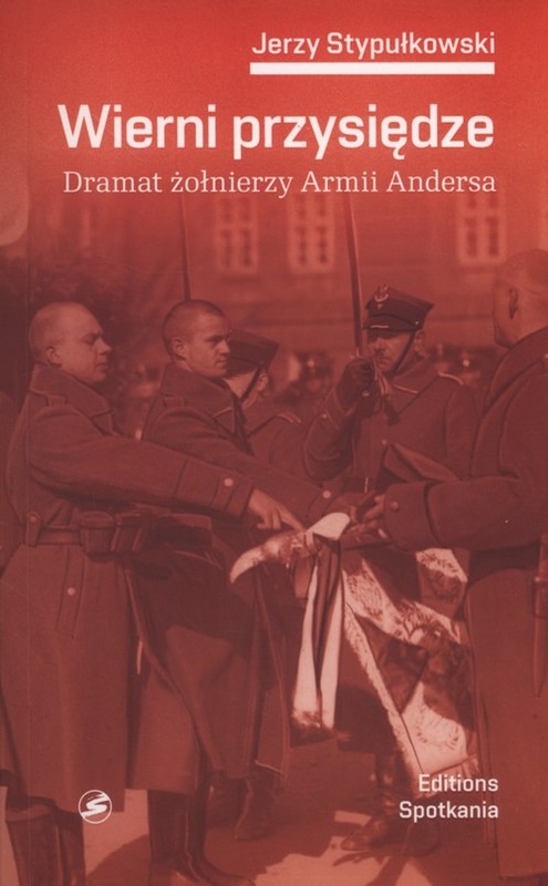 okładka Wierni przysiędze. Dramat żołnierzy Armii Andersa książka | Stypułkowski Jerzy
