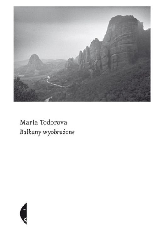 okładka Bałkany wyobrażone książka | Todorova Maria