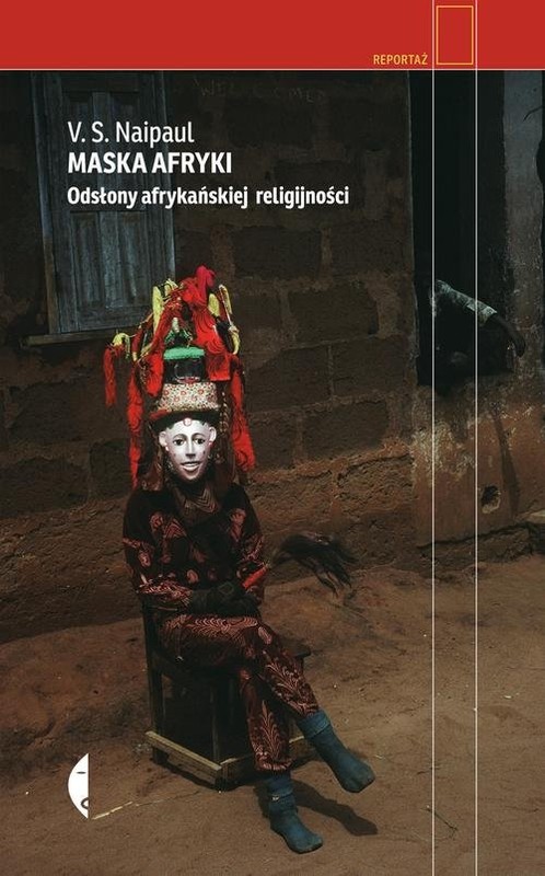 okładka Maska Afryki. Odsłony afrykańskiej religijności książka | V.S. Naipaul
