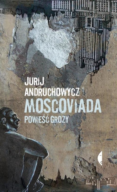 okładka Moscoviada. Powieść grozy książka | Jurij Andruchowycz