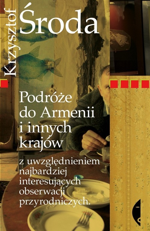 okładka Podróże do Armenii i innych krajów z uwzględnieniem najbardziej interesujących obserwacji przyrodniczych książka | Krzysztof Środa