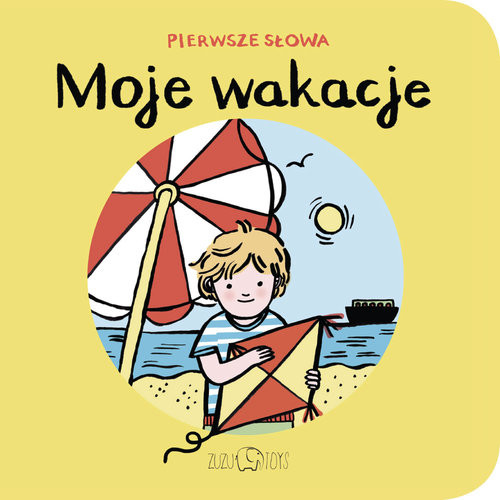 okładka Pierwsze słowa Moje wakacje książka | Zuzanna Szelińska