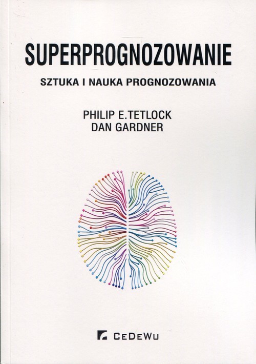 okładka Superprognozowanie Sztuka i nauka prognozowania książka | Philip E. Tetlock, Dan Gardner
