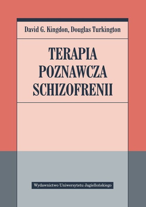 okładka Terapia poznawcza schizofrenii książka | David G. Kingdon, Douglas Turkington