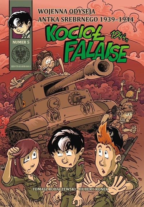 okładka Wojenna odyseja Antka Srebrnego 1939-1944 z5 Kocioł Falaise 1944 r. książka | Tomasz Robaczewski, Huber Ronek