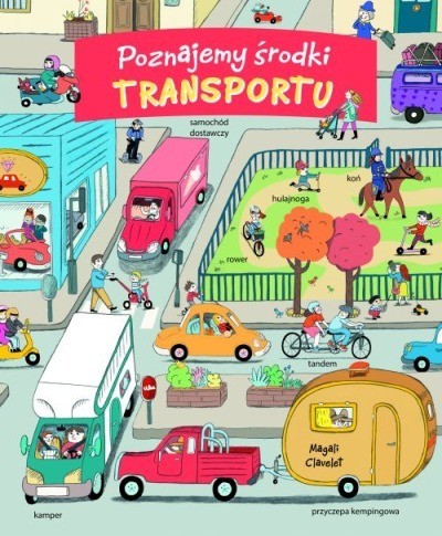 okładka Poznajemy środki transportu książka | Clavelet Magali