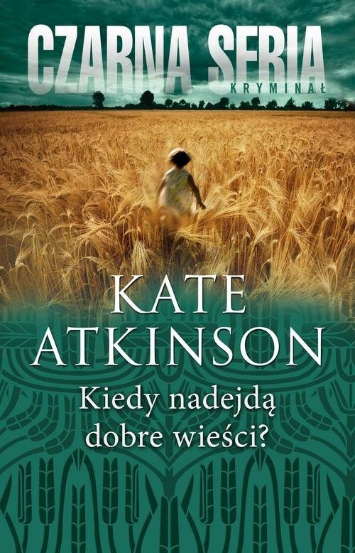 okładka Kiedy nadejdą dobre wieści? książka | Kate Atkinson