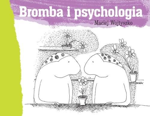 okładka Bromba i psychologia książka | Maciej Wojtyszko