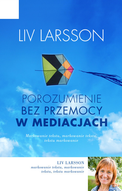 okładka Porozumienie bez przemocy w mediacjach. Jak być trzecią stroną w konflikcie książka | Liv Larsson