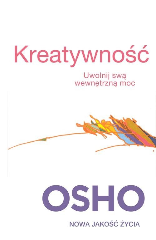 okładka Kreatywność. Uwolnij swa wewnętrzną moc książka | OSHO
