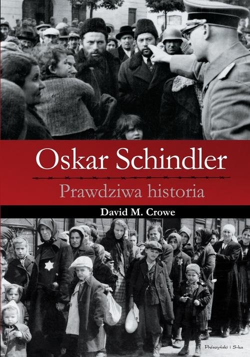 okładka Oskar Schindler. Prawdziwa historia książka | David M. Crowe