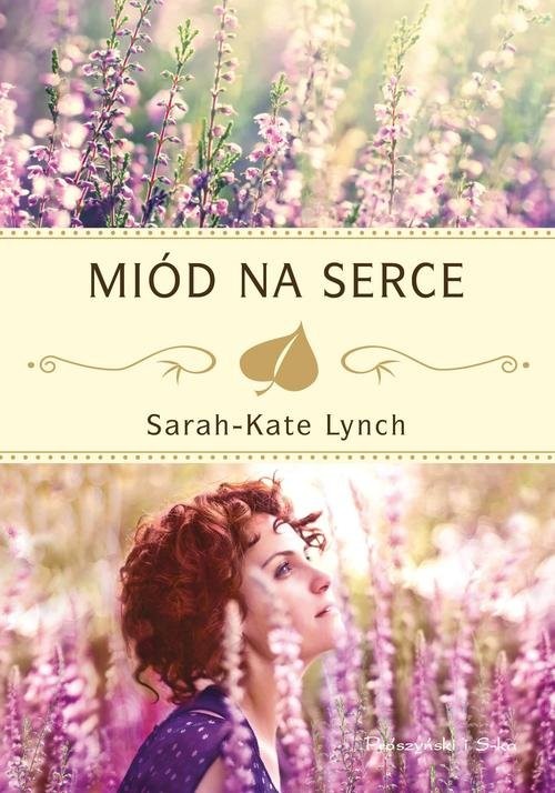 okładka Miód na serce książka | Sarah-Kate Lynch