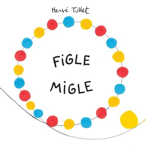 okładka Figle migle książka | Tullet Herve
