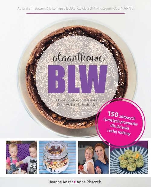 okładka Alaantkowe BLW. Od niemowlaka do starszaka książka | Joanna Anger, Anna Piszczek