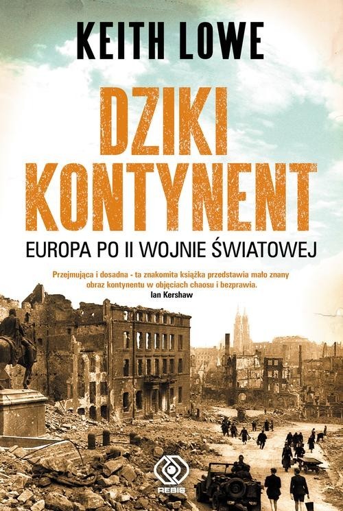 okładka Dziki kontynent. Europa po II wojnie światowej książka | Lowe Keith