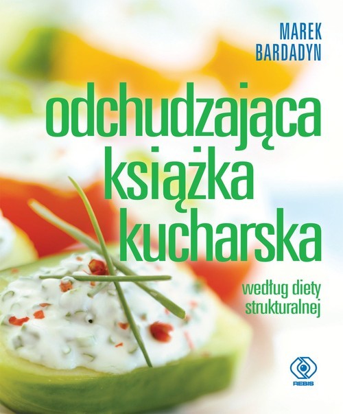 okładka Odchudzająca książka kucharska według diety strukturalnej książka | Marek Bardadyn
