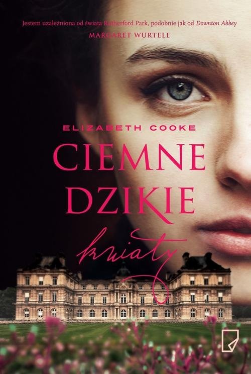 okładka Ciemne dzikie kwiaty książka | Elizabeth Cooke