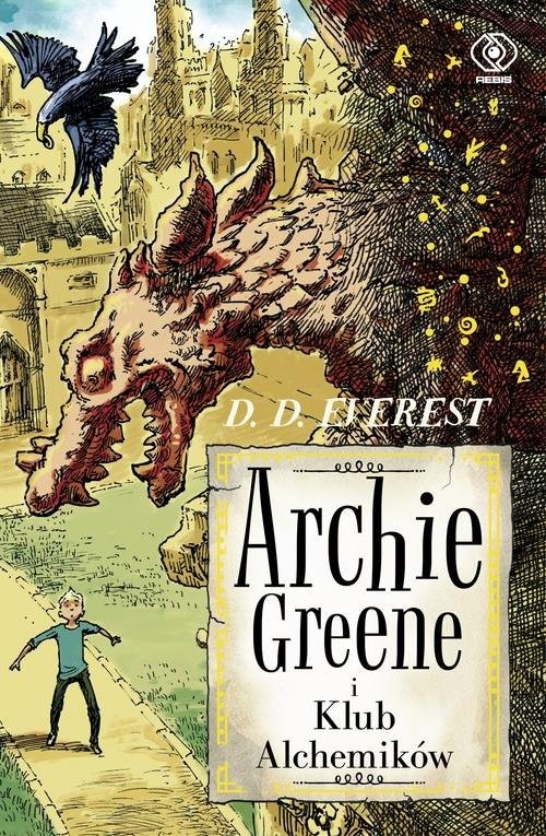 okładka Archie Greene. Tom 2. Archie Greene i Klub Alchemików książka | D.D. Everest