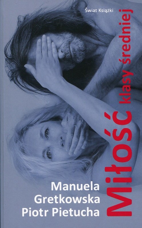 okładka Miłość klasy średniej książka | Manuela Pietucha P Gretkowska