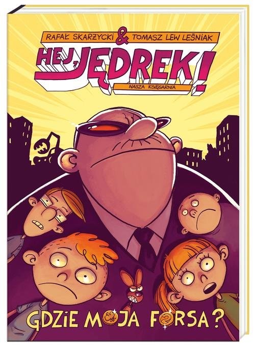 okładka Hej, Jędrek! Gdzie moja forsa? książka | Rafał Skarżycki