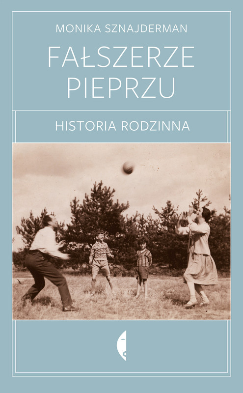 okładka Fałszerze pieprzu. Historia rodzinna książka | Monika Sznajderman