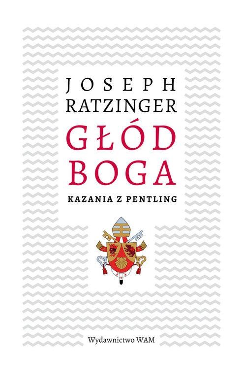 okładka Głód Boga książka | Benedykt XVI