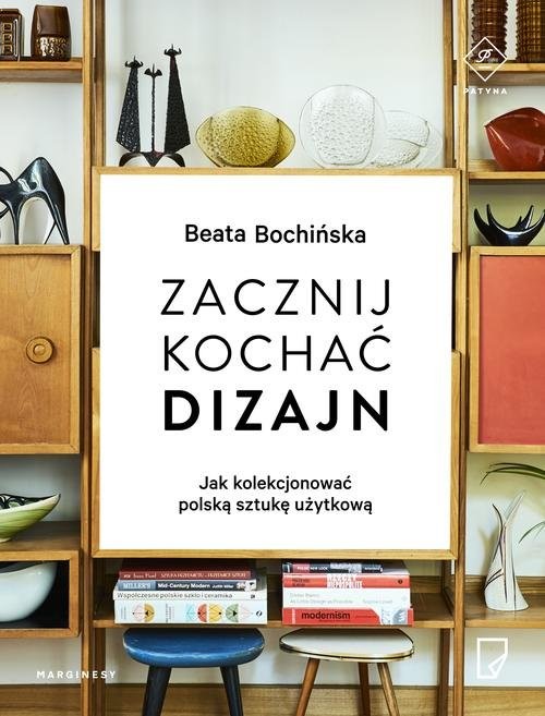 okładka Zacznij kochać dizajn książka | Beata Bochińska