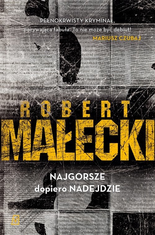 okładka Najgorsze dopiero nadejdzie książka | Robert Małecki