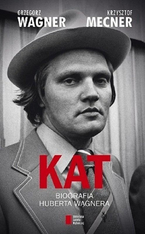 okładka Kat. Biografia Huberta Wagnera książka | Wagner Grzegorz