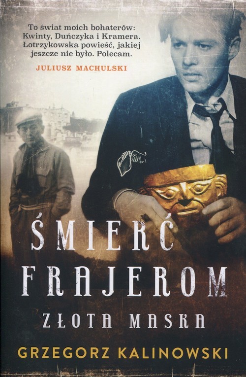 okładka Śmierć frajerom. Złota maska książka | Grzegorz Kalinowski