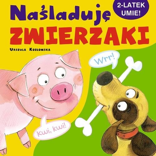 okładka Naśladuję zwierzaki książka | Urszula Kozłowska