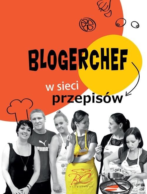 okładka BlogerChef. W sieci przepisów książka | Praca Zbiorowa