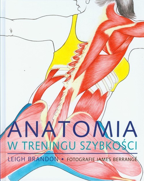 okładka Anatomia w treningu szybkości książka | Brandon Leigh