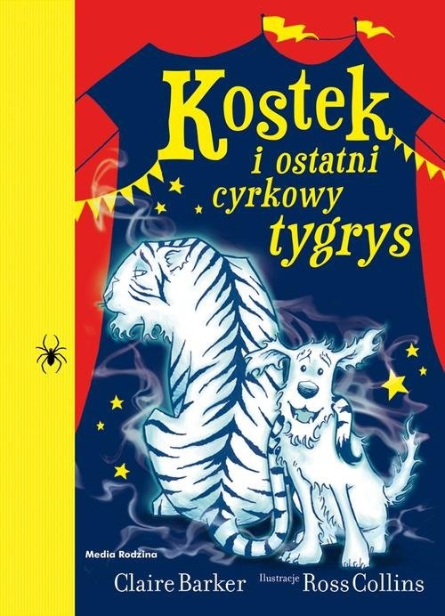 okładka Kostek i ostatni cyrkowy tygrys książka | Claire Barker