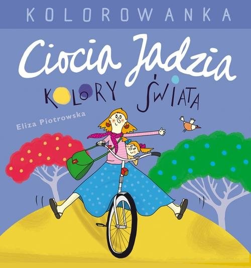 okładka Ciocia Jadzia i kolory świata. Kolorowanka książka | Eliza Piotrowska