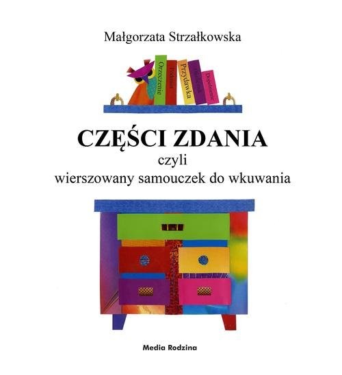 okładka Części zdania, czyli wierszowany samouczek do wkuwania książka | Małgorzata Strzałkowska