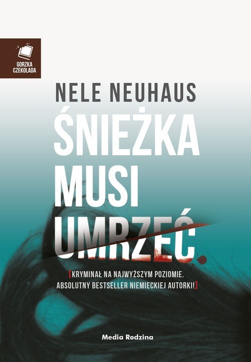 okładka Śnieżka musi umrzeć książka | Nele Neuhaus
